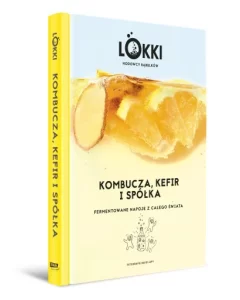 KOMBUCZA KEFIR I SPOLKA Fermentowane Napoje LOKKI ISBN 9788324082957 1