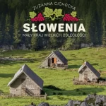 słowenia mały kraj wielkich odległości