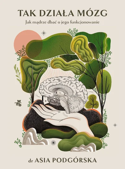 Tak Dziala Mozg Jak Madrze Dbac O Jego Funkcjonowanie B Iext148462359